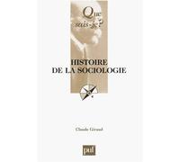 Histoire de la sociologie - Claude Giraud - Que Sais-Je - Poche - Etude