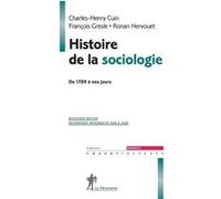 Histoire de la sociologie - De 1789 à nos jours Charles-Henry Cuin (Auteur), François Gresle (Auteur), Ronan Hervouet (Auteur)