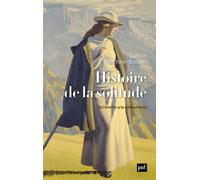Histoire de la solitude De l'ermite à la célibattante - Sabine Melchior-Bonnet - Puf - broché - Essai