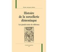 Histoire de la sorcellerie démoniaque Les grands textes de référence - Nicole Jacques-Lefevre - Honore Champion - broché - Essai