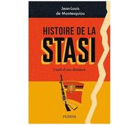 Histoire De La Stasi - L'outil D'une Dictature