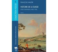 Histoire de la Suisse Tome 2.: L'âge classique (1600-1750)