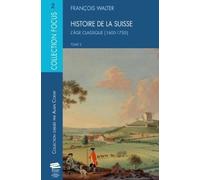 Histoire de la Suisse Tome 2.: L'âge classique (1600-1750)