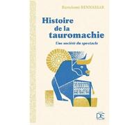 Histoire de la tauromachie: Une société du spectacle