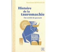 Histoire De La Tauromachie - Une Société Du Spectacle