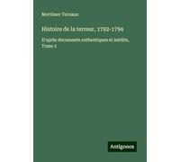 Histoire de la terreur, 1792-1794: D'après documents authentiques et inédits, Tome 3