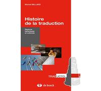 Histoire de la traduction Repères historiques et culturels - Michel Ballard - De Boeck Supérieur - broché - Essai