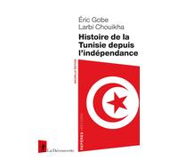 Histoire de la Tunisie depuis l'indépendance - Eric Gobe - La découverte - broché - Essai