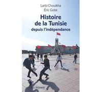 Histoire de la Tunisie depuis l'indépendance - Eric Gobe - La découverte - Poche - Essai