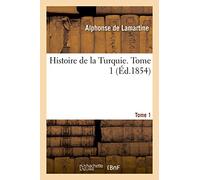 Histoire de la Turquie. Tome 1