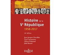 Histoire de la Ve République. 16e éd. - 1958-2017