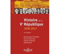 Histoire de la Ve République. 16e éd. - 1958-2017 - Jean-Jacques Chevallier - Dalloz - broché - Essai