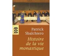 Histoire de la vie monastique Patrick Sbalchiero (Auteur)