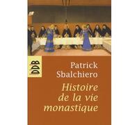 Histoire de la vie monastique - Patrick Sbalchiero - Desclée De Brouwer - broché - Etude