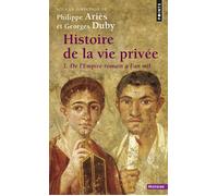 Histoire de la vie privée - Tome 1 De l'Empire romain à l'an mil - Philippe Ariès - Points - Poche - Etude