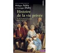 Histoire de la vie privée. Tome III. De la Renaissance aux Lumières