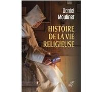 Histoire de la vie religieuse Daniel Moulinet (Auteur)