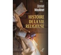 Histoire de la vie religieuse - Daniel Moulinet - Cerf - broché - Essai
