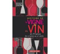 Histoire De La Vigne & Du Vin En France, Des Origines Au Xixe Siècle