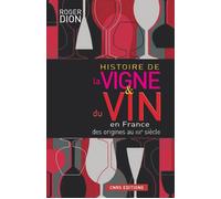 Histoire de la vigne et du vin en France. Des origines au XIXè siècle - Roger Dion - Cnrs Eds - broché - Essai