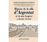 Histoire de la ville d'Argentat et de son hospice