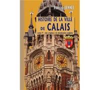 Histoire de la Ville de Calais (T1) Lennel Fernand (Auteur)