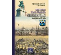 Histoire De La Ville De Cherbourg - Des Origines Au Xixème Siècle