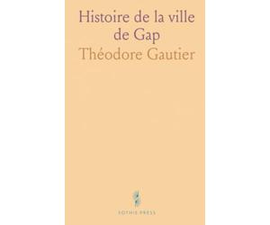 Histoire de la ville de Gap: Synthèse historique et notes éclairantes sur l'évolution urbaine et religieuse du diocèse