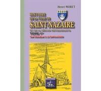 Histoire De La Ville De Saint-Nazaire Et De La Région Environnante T,1 , Des Origines À La Révolution Moret, Henri (Auteur)