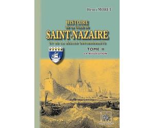 Histoire de la ville de Saint-Nazaire: Tome 2, La Révolution