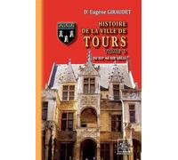 Histoire De La Ville De Tours - Tome 2, Du Xvie Au Xixe Siècle