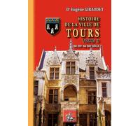 Histoire De La Ville De Tours - Tome 2, Du Xvie Au Xixe Siècle