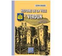 Histoire De La Ville De Verdun - Tome 2, De 1789 À 1870