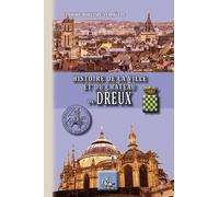 Histoire De La Ville Et Du Château De Dreux