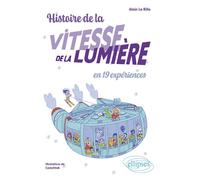 Histoire de la vitesse de la lumière en 19 expériences - Alain Le Rille - Ellipses - broché - Essai