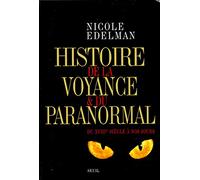Histoire de la voyance et du paranormal. Du XVIIIe siècle à nos jours