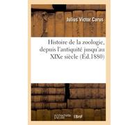 Histoire de la zoologie, depuis l'antiquité jusqu'au XIXe siècle (Éd.1880)