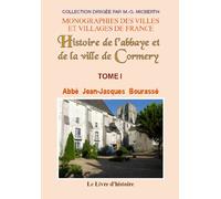Histoire de l'abbaye et de la ville de Cormery - d'après les chartes