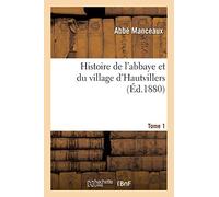 Histoire de l'abbaye et du village d'Hautvillers Tome 1