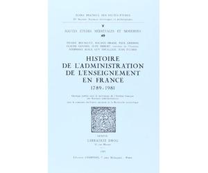 Histoire de l'Administration de l'Enseignement en France, 1789-1981