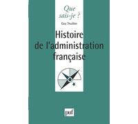 Histoire de l'administration française - Guy Thuillier - Que Sais-Je - Poche - Etude