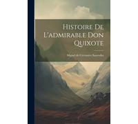 Histoire De L'admirable Don Quixote