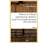 Histoire de l'Afrique septentrionale, Berbérie. Tome 3