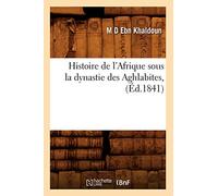 Histoire de l'Afrique sous la dynastie des Aghlabites, (Éd.1841)