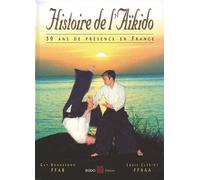 Histoire de l'aïkido en France: 50 ans de présence en france