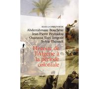 Histoire de l'Algérie à la période coloniale, 1830-1962 - Abderrahmane Bouchène - La découverte - Poche - Essai