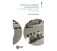 Histoire De L'algérie Contemporaine - De La Régence D'alger Au Hirak (Xixe-Xxie Siècle)