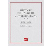 Histoire de l'Algérie contemporaine, tome 2 : De l'insurrection de 1871 à la guerre de libération de 1954