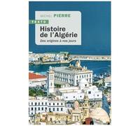 Histoire De L'algérie - Des Origines À Nos Jours