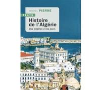 Histoire de l'Algérie: Des origines à nos jours
